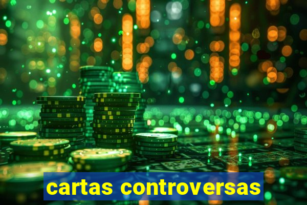 cartas controversas